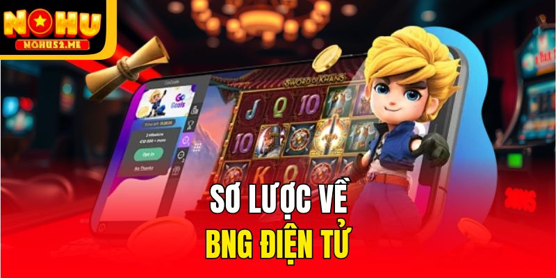 Sơ lược về BNG điện tử